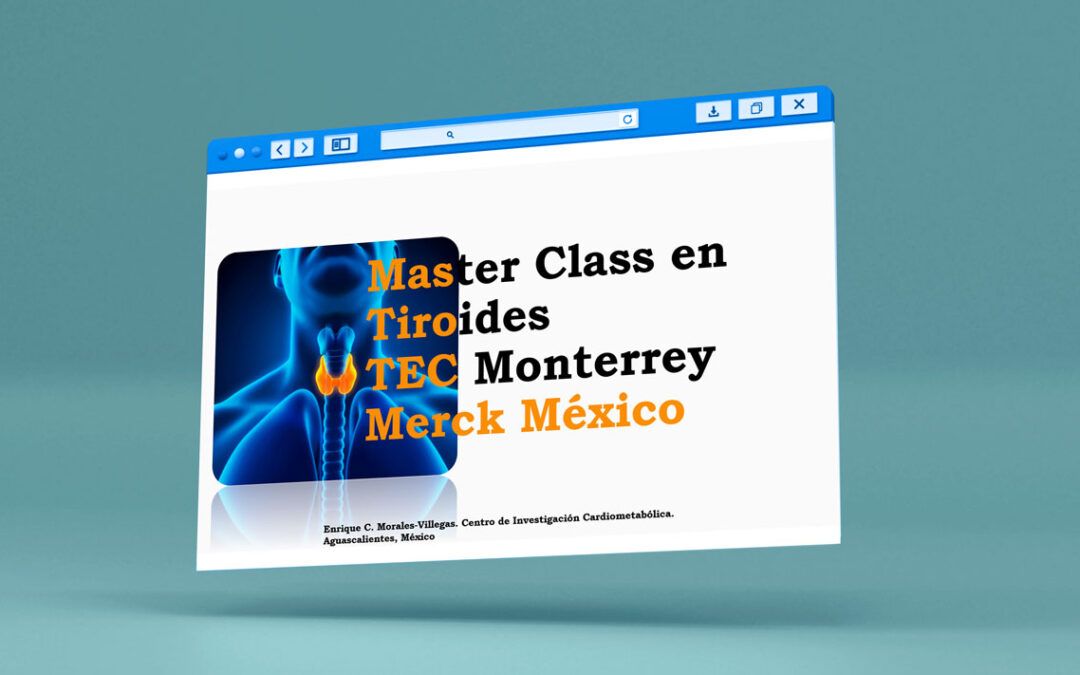 Master Class en Tiroides TEC Monterrey Merck México