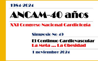 ANCAM 40 años… El Continuo Cardiovascular La Meta… La Obesidad